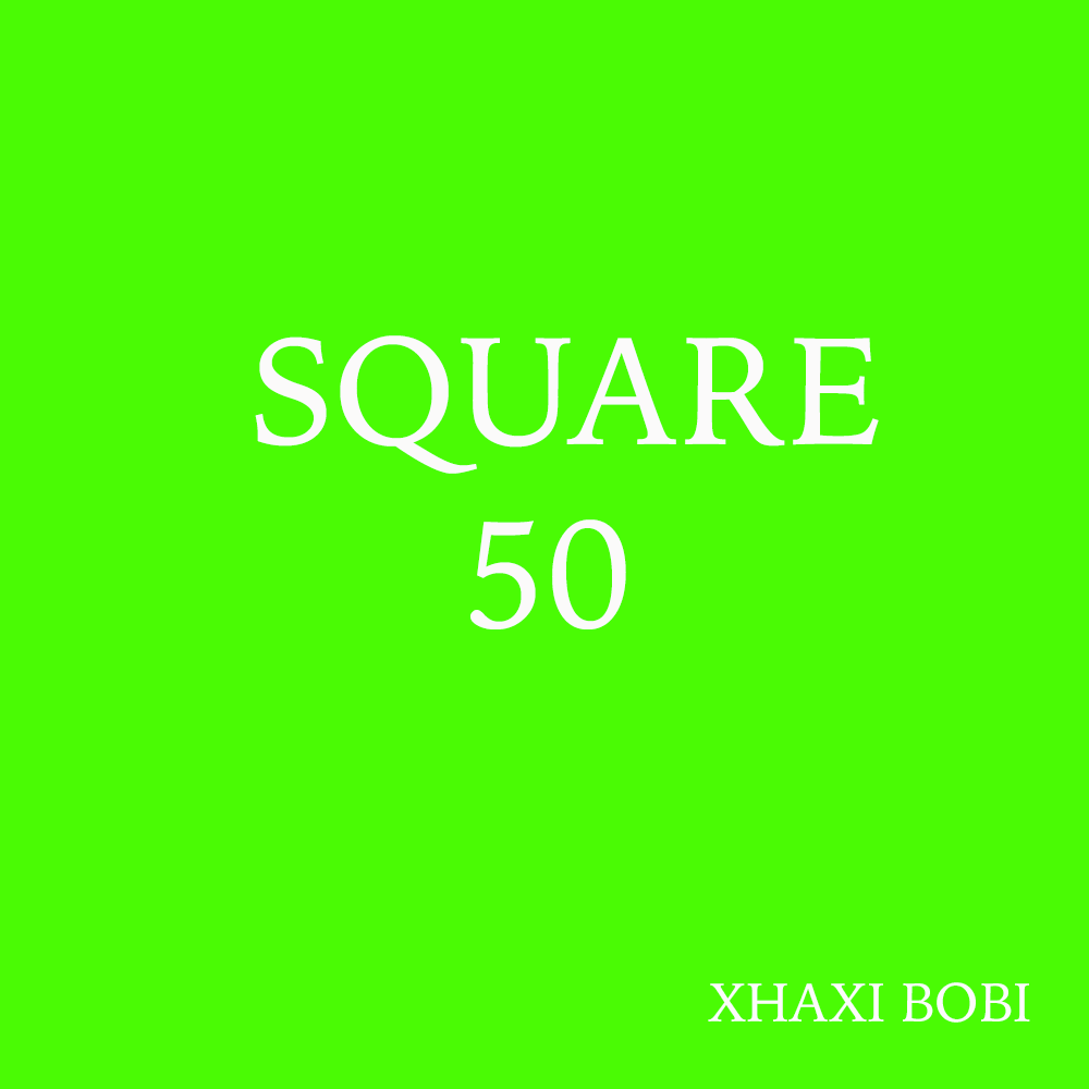 XHAXHI BOBI SQUARE 50 SINGLE